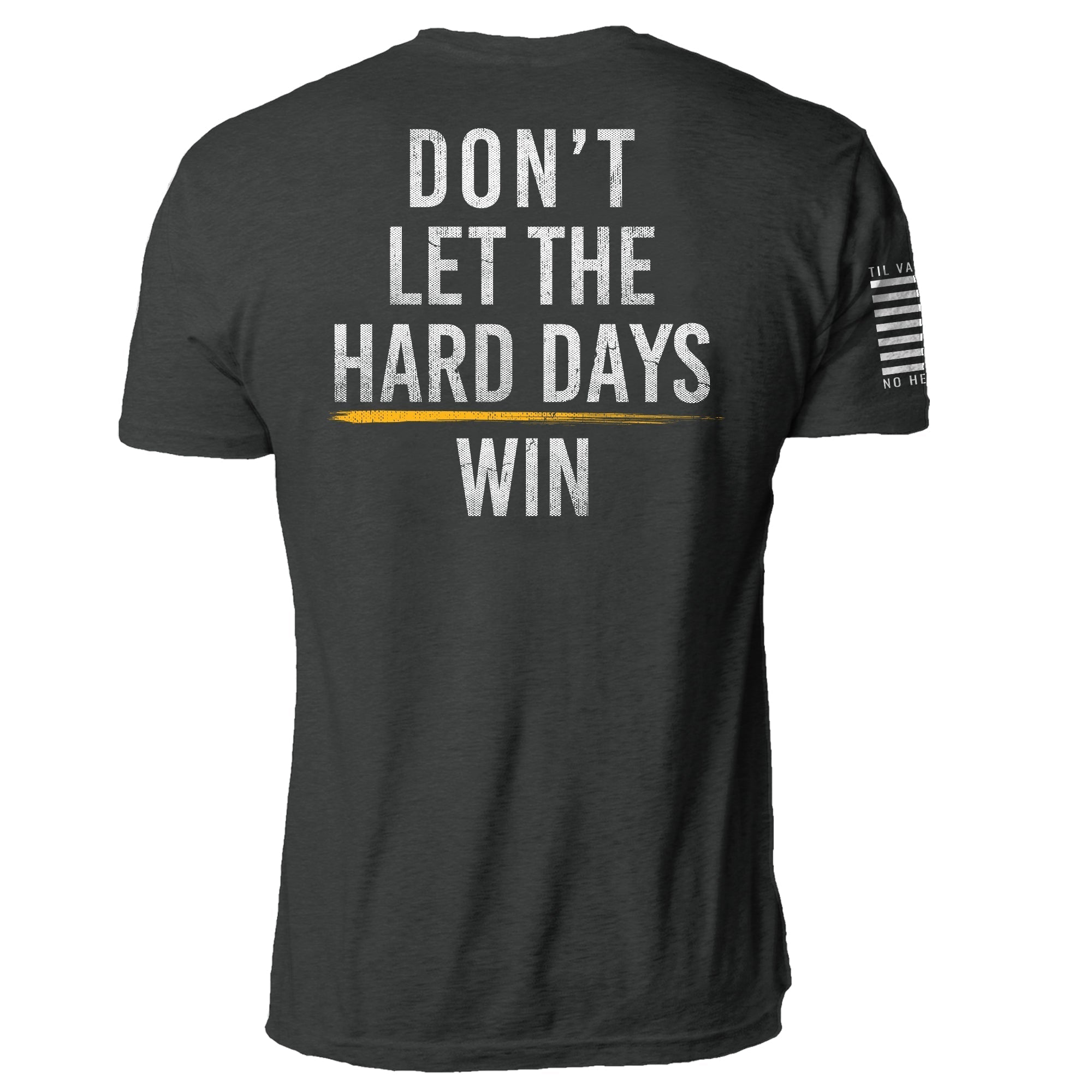 Hard Days Strength Tee